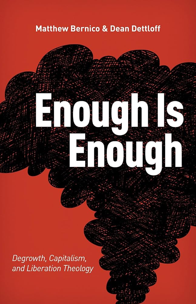 Enough Is Enough: Degrowth, Capitalism, and Liberation Theology cover image