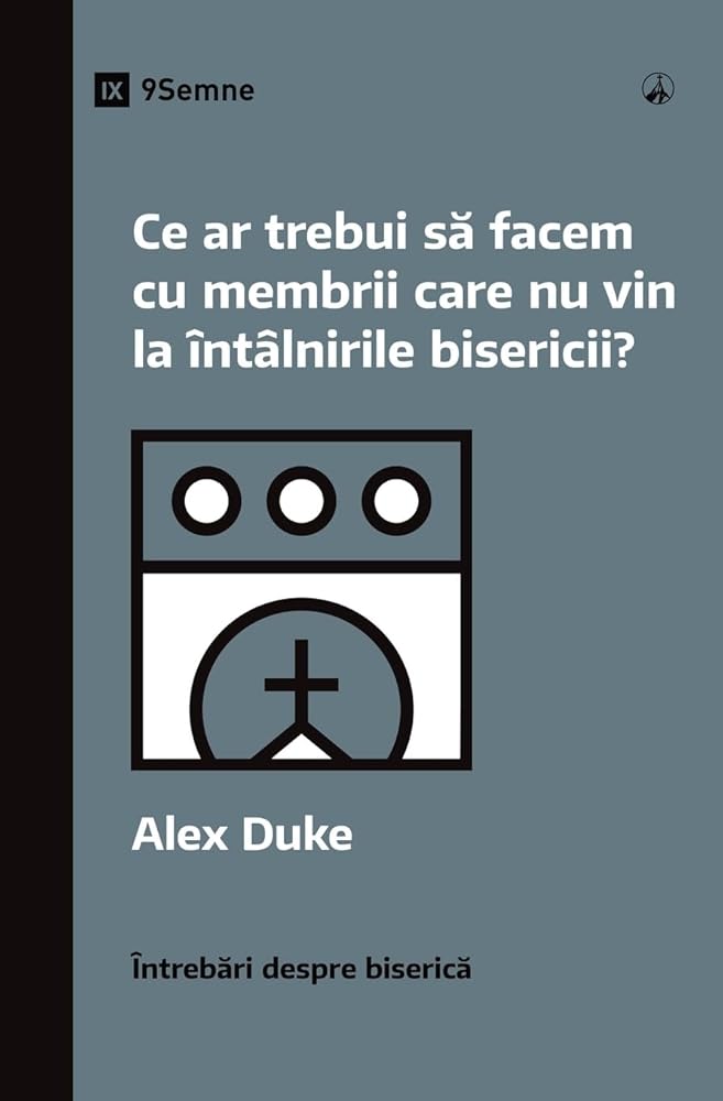 What Should We Do About Members Who Won't Attend? / Ce ar trebui să facem cu membrii care nu vin la întâlnirile bisericii? (Church Questions (Romanian)) (Romanian Edition) cover image