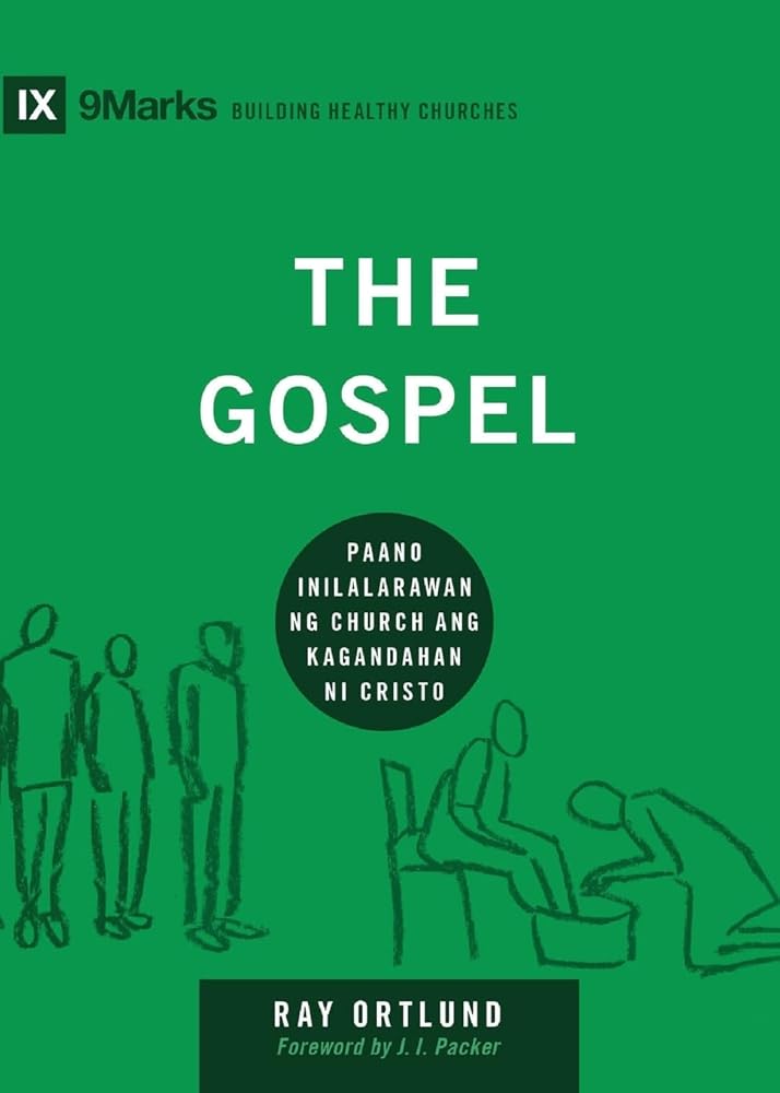 The Gospel (Taglish): How the Church Portrays the Beauty of Christ / Paano Inilalarawan ng Church ang Kagandahan ni Cristo (Building Healthy Churches (Taglish)) (Filipino Edition) cover image