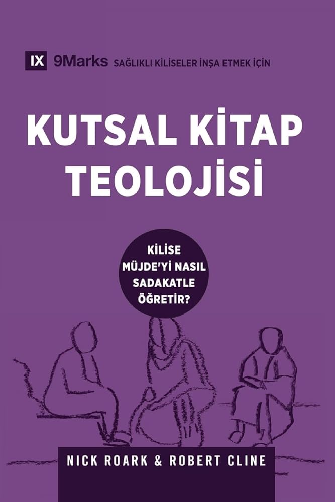 Biblical Theology / Kutsal Kitap Teolojisi: How the Church Faithfully Teaches the Gospel / KİLİSE MÜJDE'Yİ NASIL SADAKATLE ... Healthy Churches (Turkish)) (Turkish Edition) cover image
