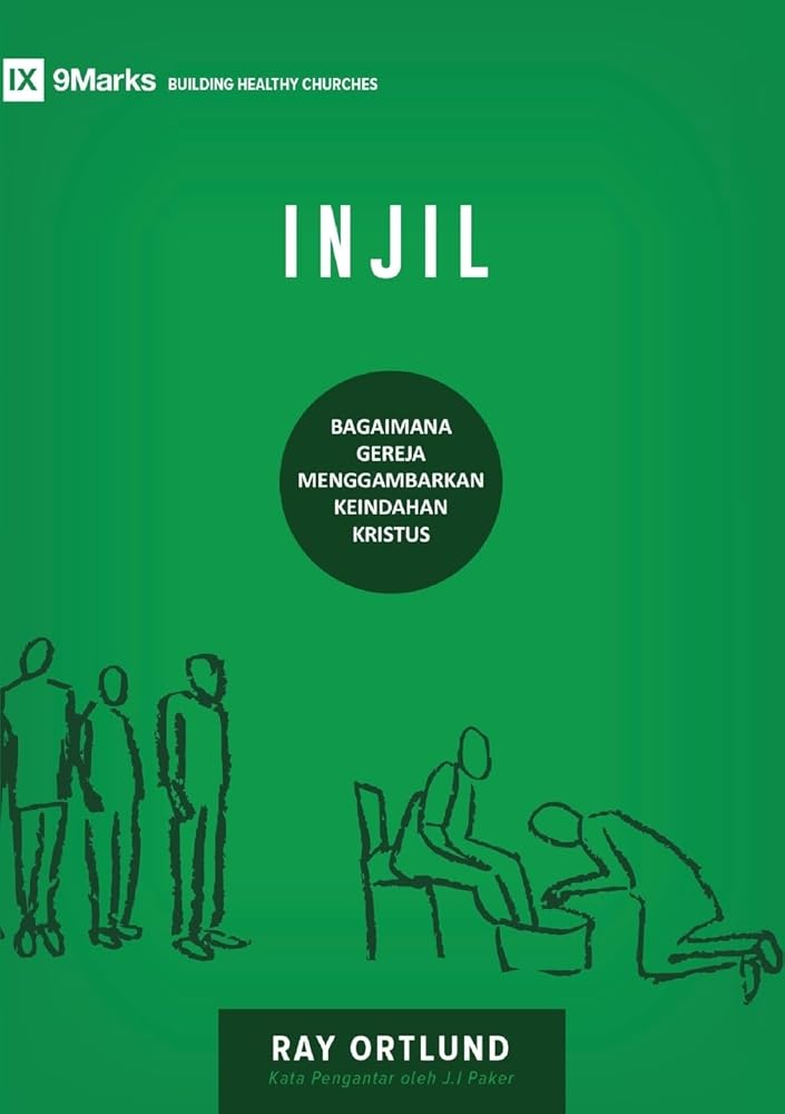 The Gospel / Injil: How the Church Portrays the Beauty of Christ / BAGAIMANA GEREJA MENGGAMBARKAN KEINDAHAN KRISTUS (Building Healthy Churches (Indonesian)) (Indonesian Edition) cover image
