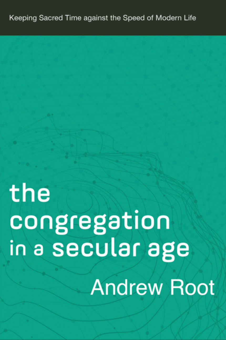 The Congregation in a Secular Age: Keeping Sacred Time Against the Speed of Modern Life