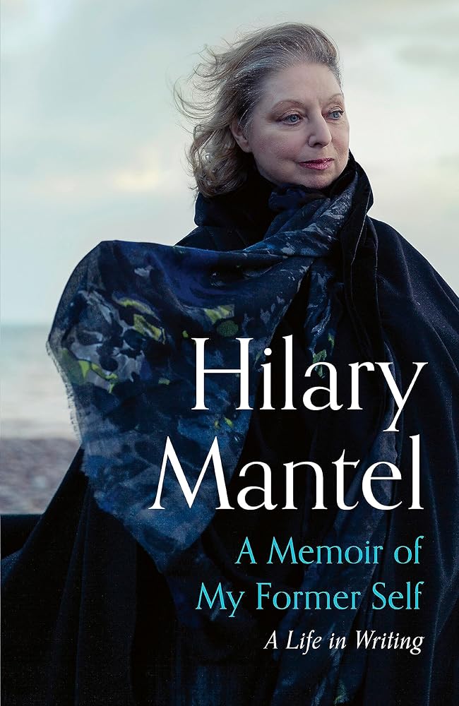 A Memoir of My Former Self: A Life in Writing - 9781399813891 - Hilary Mantel - John Murray - The Little Lost Bookshop