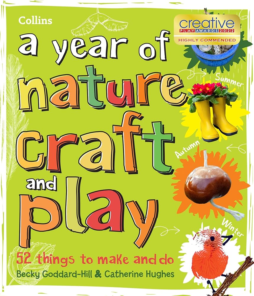 A Year of Nature Craft and Play: 52 Things to Make and Do - 9780008467944 - Collins Collins Kids - CB - The Little Lost Bookshop
