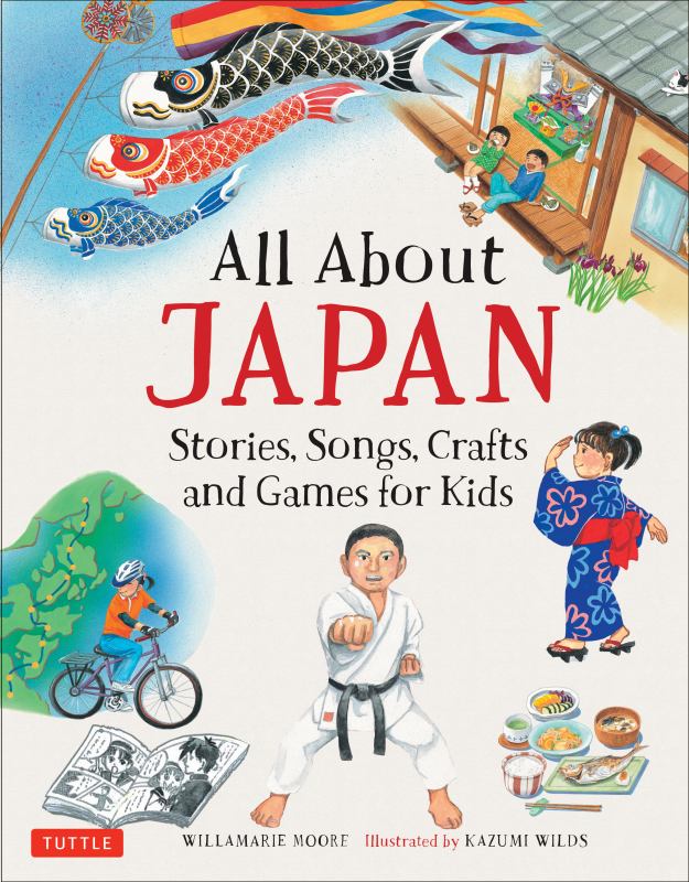 All About Japan: Stories, Songs, Crafts and More - 9784805314401 - Willamarie Moore - Tuttle Publishing - The Little Lost Bookshop