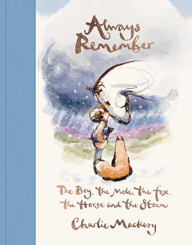 Always Remember: The Boy, the Mole, the Fox, the Horse and the Storm - 9781529108446 - Charlie Mackesy - Ebury Press Trade - The Little Lost Bookshop
