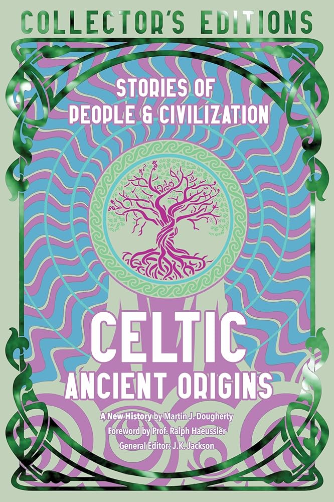 Celtic Ancient Origins: Stories Of People & Civilization (Flame Tree Collector's Editions) - 9781804176191 - Martin J. Dougherty, Prof. Ralph Haeussler - Flame Tree Collections - The Little Lost Bookshop