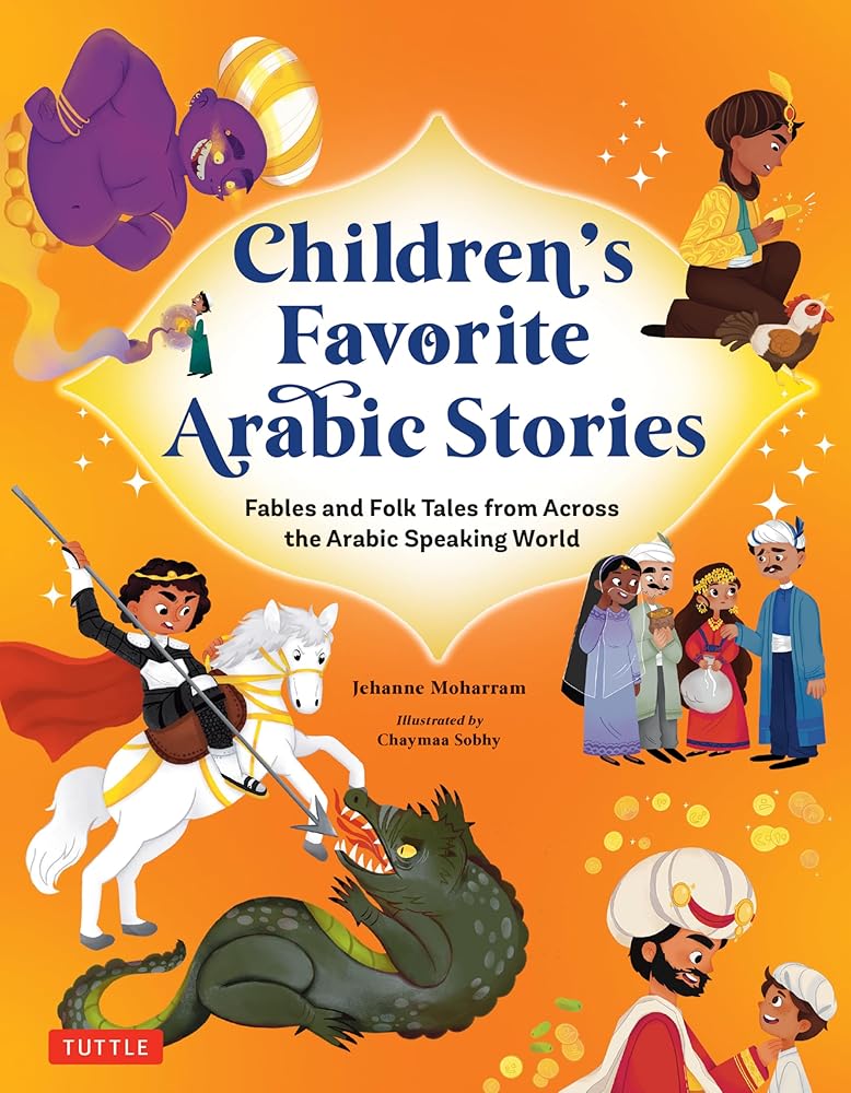 Children's Favorite Arabic Stories: Fables and Folk Tales from Across the Arabic Speaking World - 9780804857062 - Jehanne Moharram, Chaymaa Sobhy - Tuttle Publishing - The Little Lost Bookshop