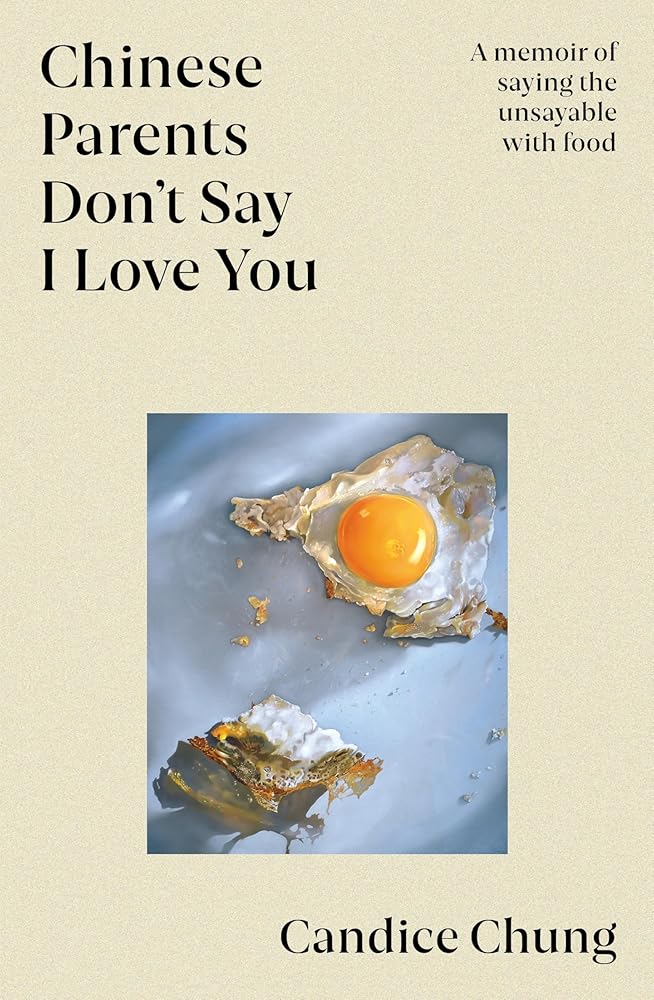 Chinese Parents Don't Say I Love You: A memoir of saying the unsayable with food - 9781761067631 - Candice Chung - United Book Distributors - The Little Lost Bookshop