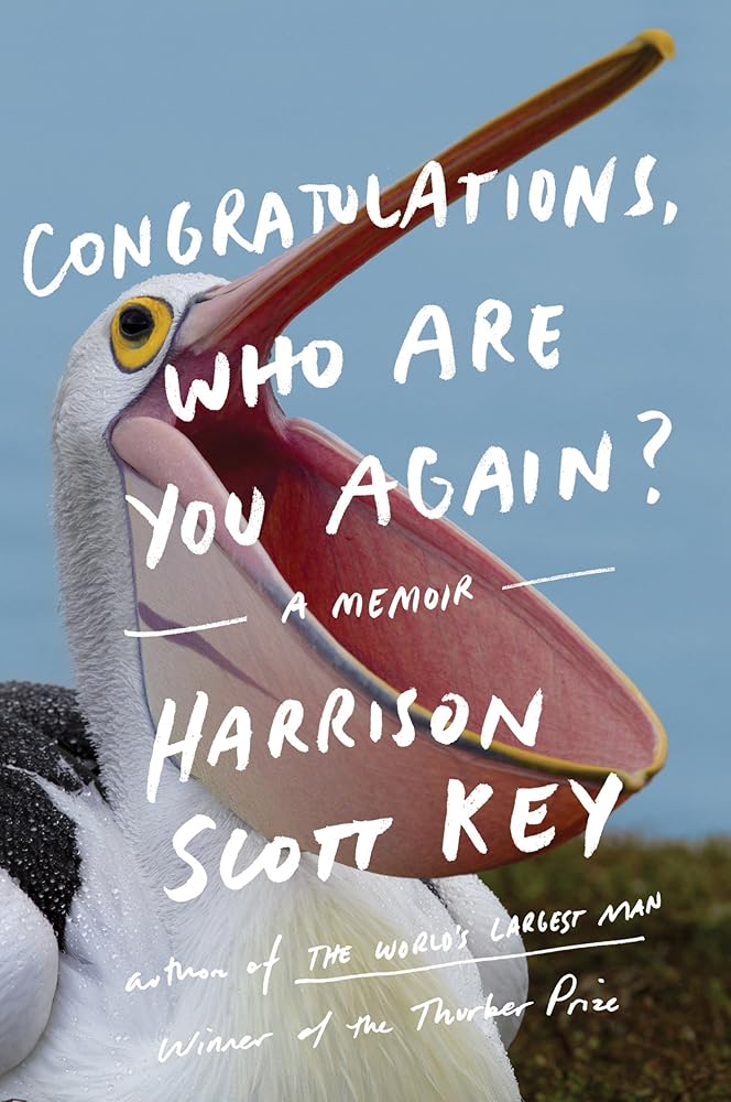 Congratulations, Who Are You Again?: A Memoir - 9780062843302 - Harrison Scott Key - Harper Perennial - The Little Lost Bookshop