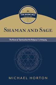 Shaman and Sage: The Roots of 'Spiritual But Not Religious' in Antiquity