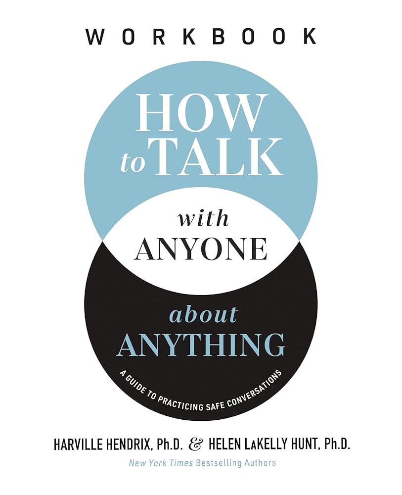 How to Talk with Anyone about Anything Workbook: A Guide to Practicing Safe Conversations - 9781400337514 - Harville Hendrix Ph.D., Helen LaKelly Hunt - Thomas Nelson - The Little Lost Bookshop