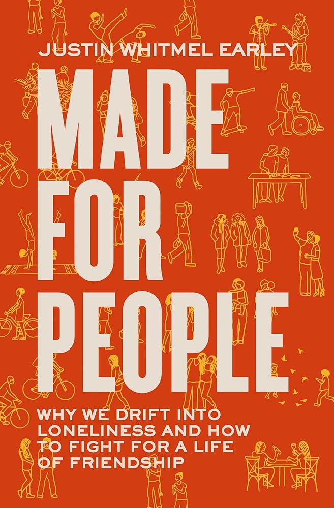 Made for People: Why We Drift into Loneliness and How to Fight for a Life of Friendship - 9780310363002 - Justin Whitmel Earley - Zondervan - The Little Lost Bookshop