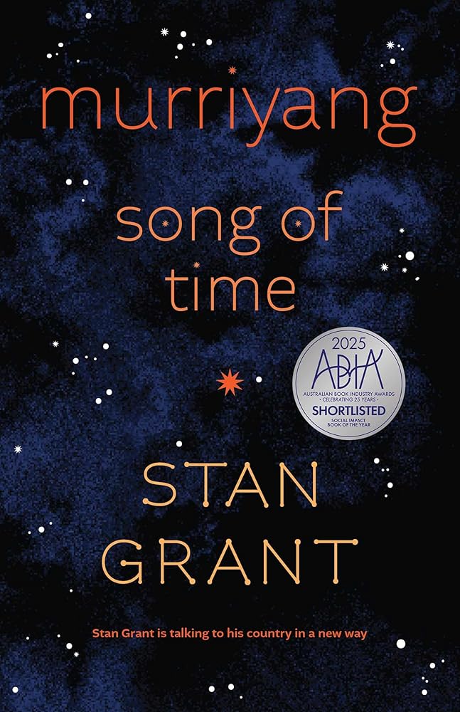 Murriyang: Song of Time - 9781761632952 - Stan Grant - S&S Bundyi - The Little Lost Bookshop