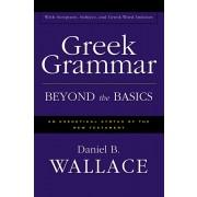 Greek Grammar Beyond the Basics: An Exegetical Syntax of the New Testament