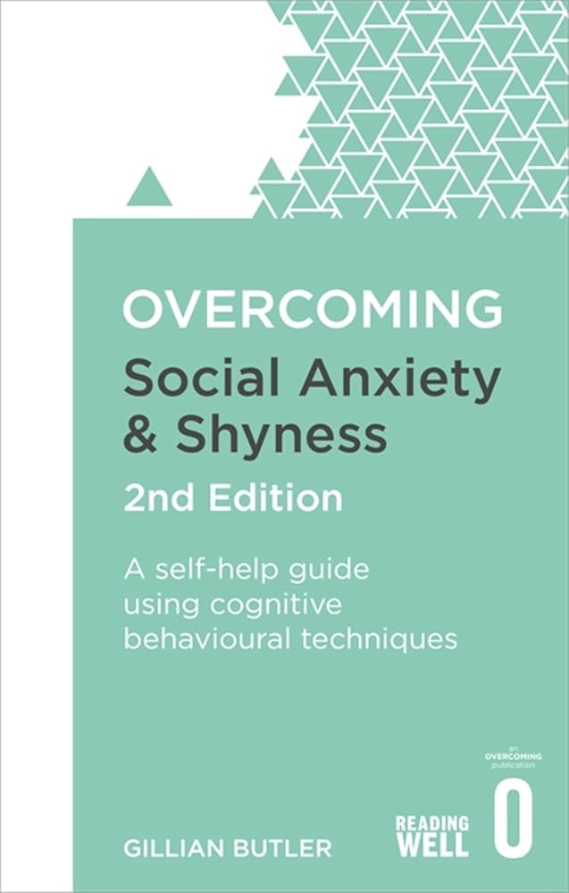 Overcoming Social Anxiety and Shyness, 2nd Edition: A self - help guide using cognitive behavioural techniques (Overcoming Books) - 9781472120434 - Gillian Butler - Robinson - The Little Lost Bookshop