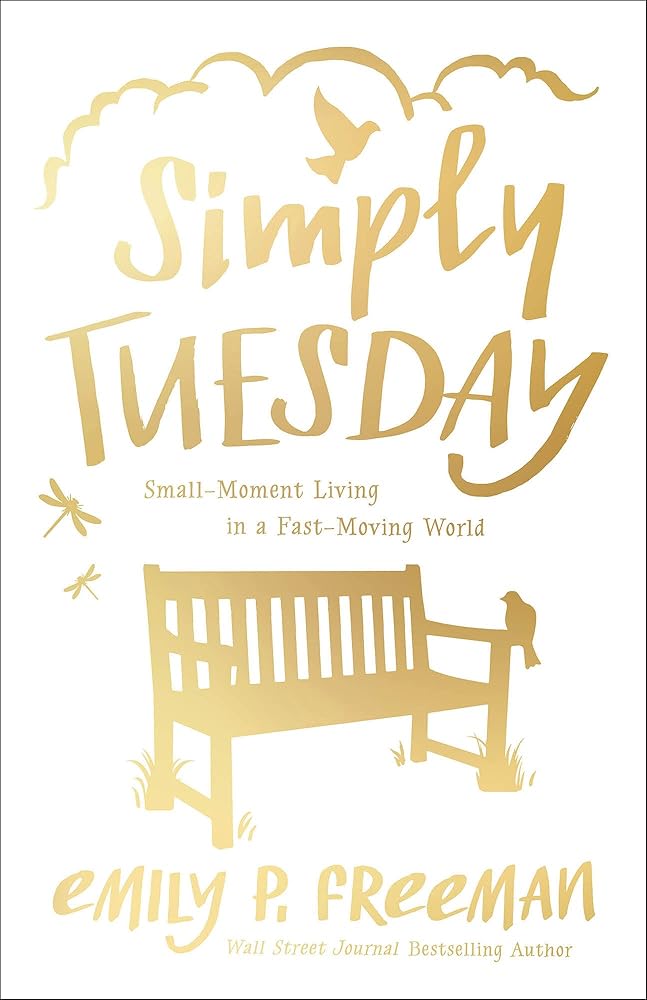 Simply Tuesday: Small - Moment Living in a Fast - Moving World - 9780800722456 - Emily P. Freeman - Revell - The Little Lost Bookshop