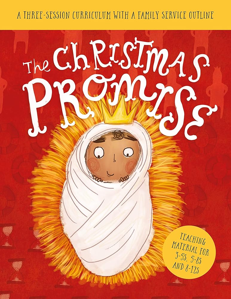 The Christmas Promise Sunday School Lessons: A Three - Session Curriculum With a Family Service Outline (Ministry resource teaching kids the Christmas ... home school, holiday club, family service.) - 9781784989026 - Lizzie Laferton, Carl Laferton, Catali