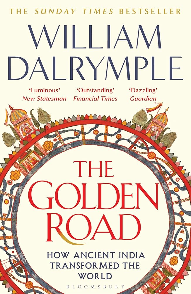 The Golden Road: How Ancient India Transformed the World - 9781408864432 - William Dalrymple - Bloomsbury Publishing - The Little Lost Bookshop