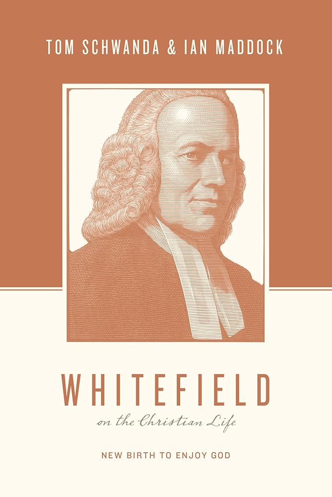 Whitefield on the Christian Life: New Birth to Enjoy God (Theologians on the Christian Life) - 9781433566042 - Tom Schwanda, Ian Maddock, Justin Taylor, Thomas Kidd - Crossway - The Little Lost Bookshop
