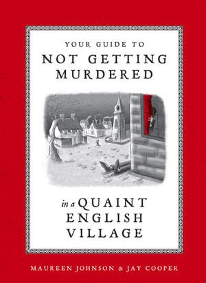 Your Guide to Not Getting Murdered in a Quaint English Village - 9781984859624 - Johnson, Maureen - RANDOM HOUSE US - The Little Lost Bookshop