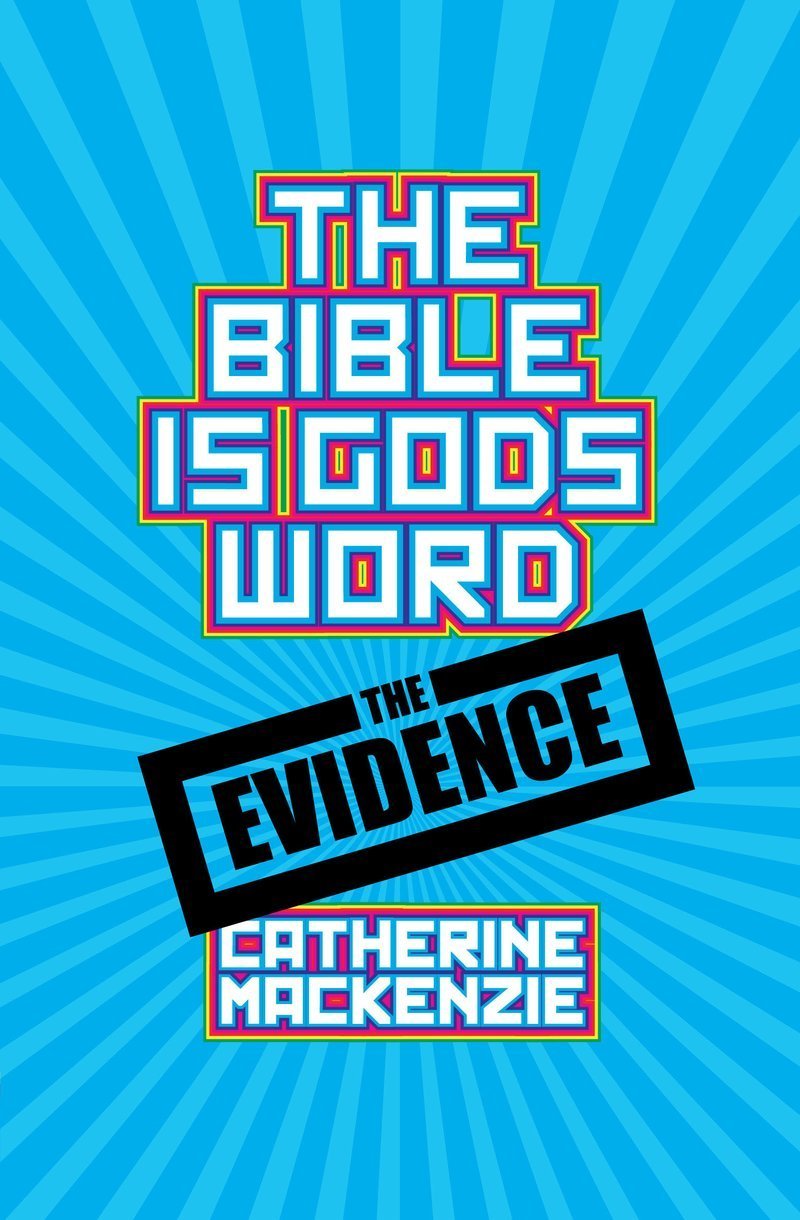 The Bible Is God's Word: The Evidence