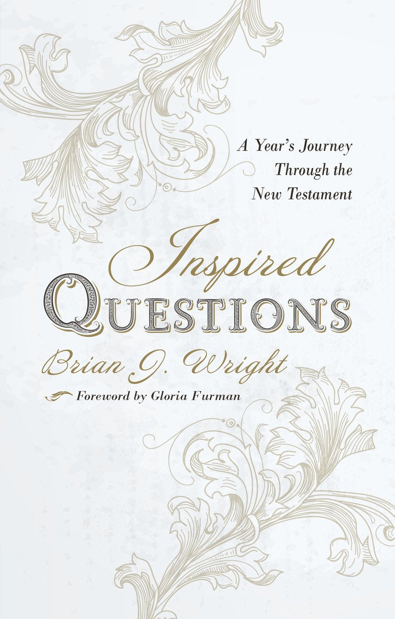 Inspired Questions - A Year's Journey Through the New Testament