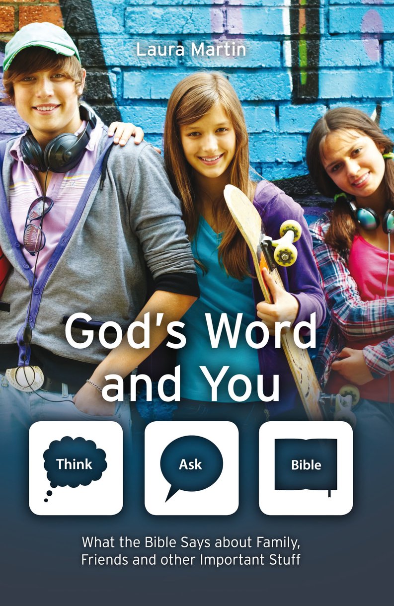 God's Word and You : What the Bible Says About Family, Friends and Other Important Stuff