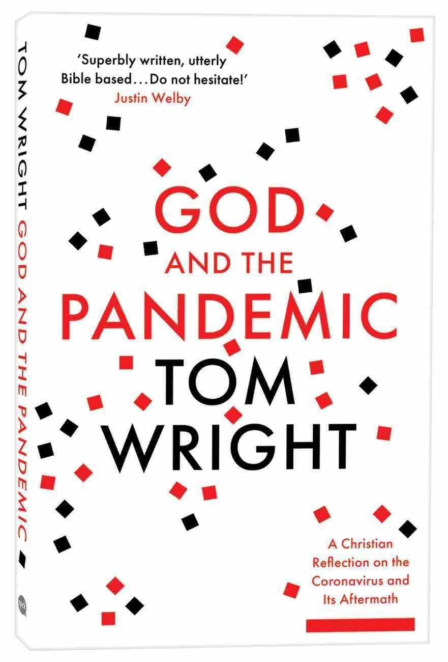 God and the Pandemic: A Christian Reflection on the Coronavirus and Its Aftermath