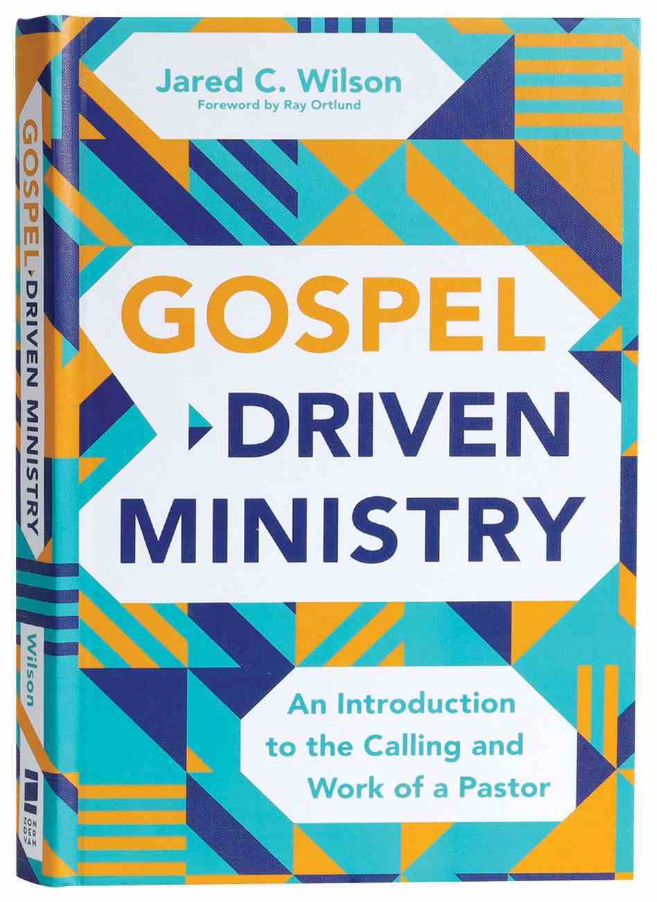 Gospel Driven Ministry: An Introduction to the Calling and Work of a Pastor