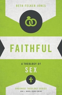 Faithful: A Theology of Sex