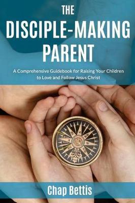 The Disciple Making Parent