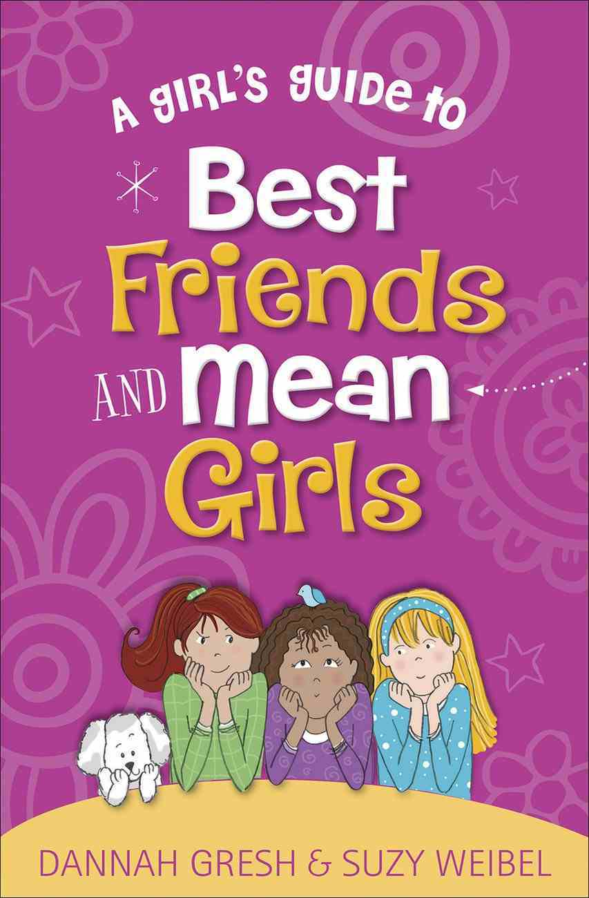 A Girl's Guide to Best Friends and Mean Girls
