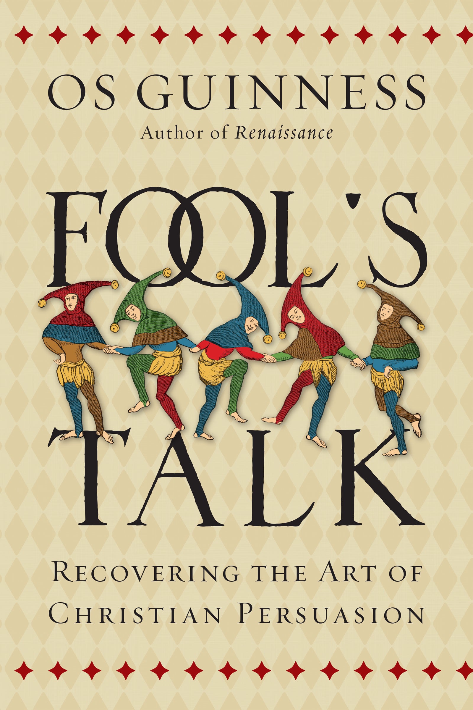 Fool's Talk: Recovering the Art of Persuasion