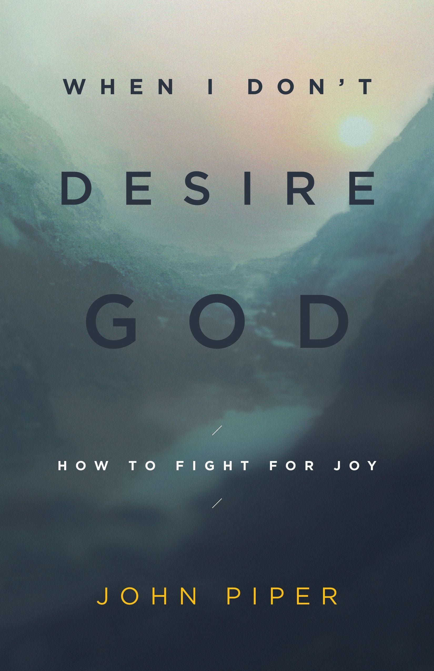 When I don't desire God