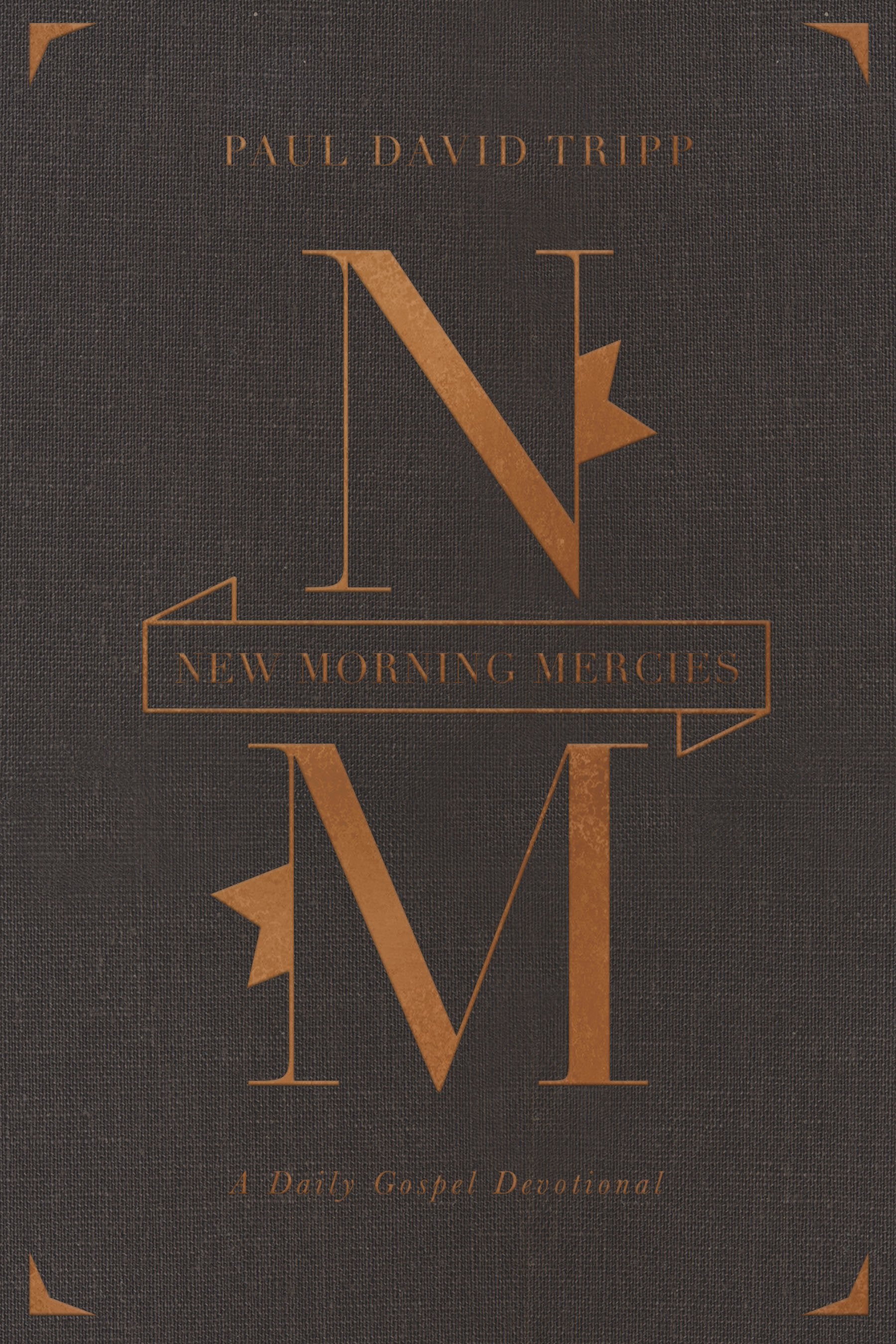 New Morning Mercies: A Daily Gospel Devotional