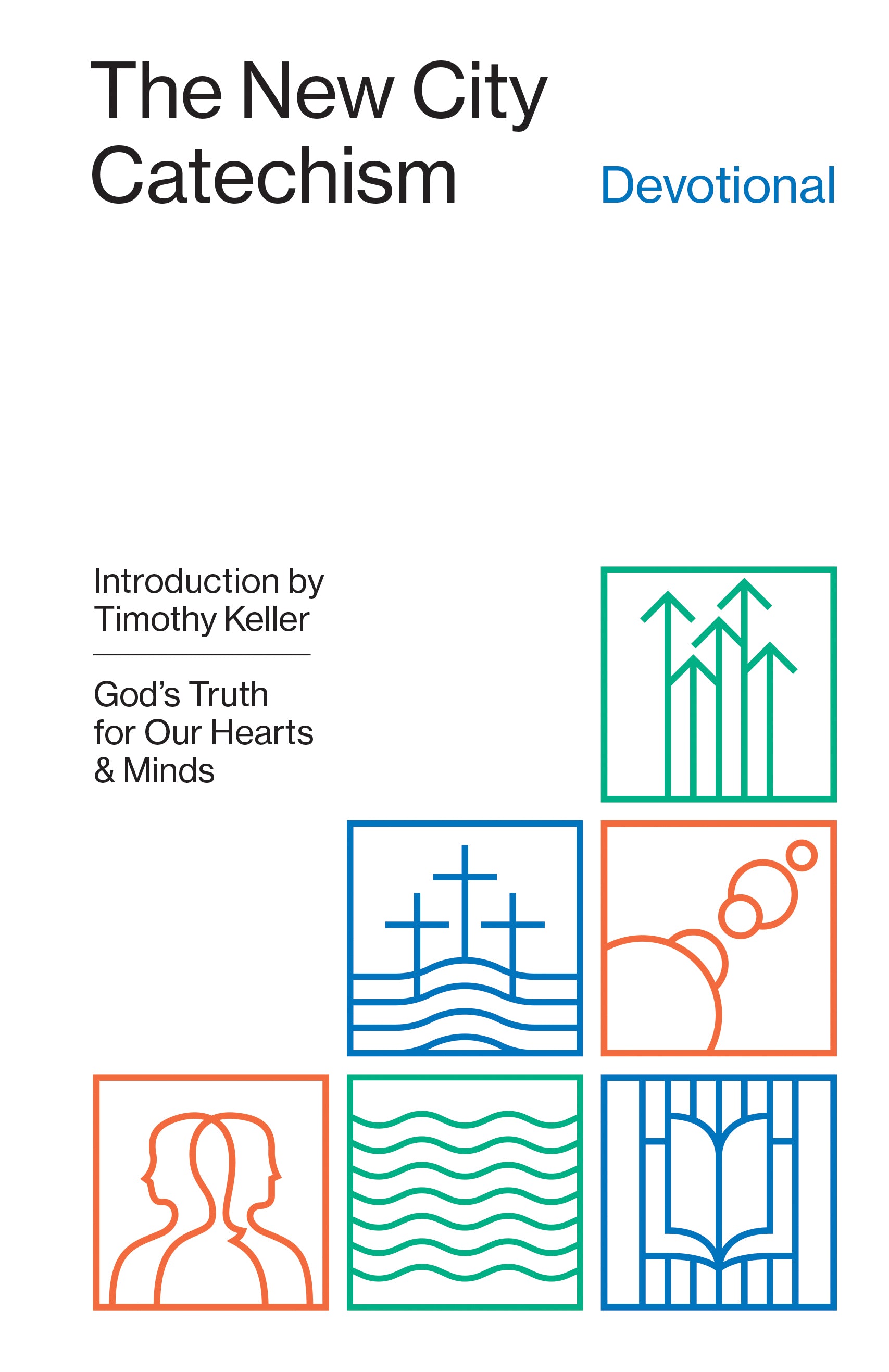 The New City Catechism Devotional: God's Truth for Our Hearts and Minds