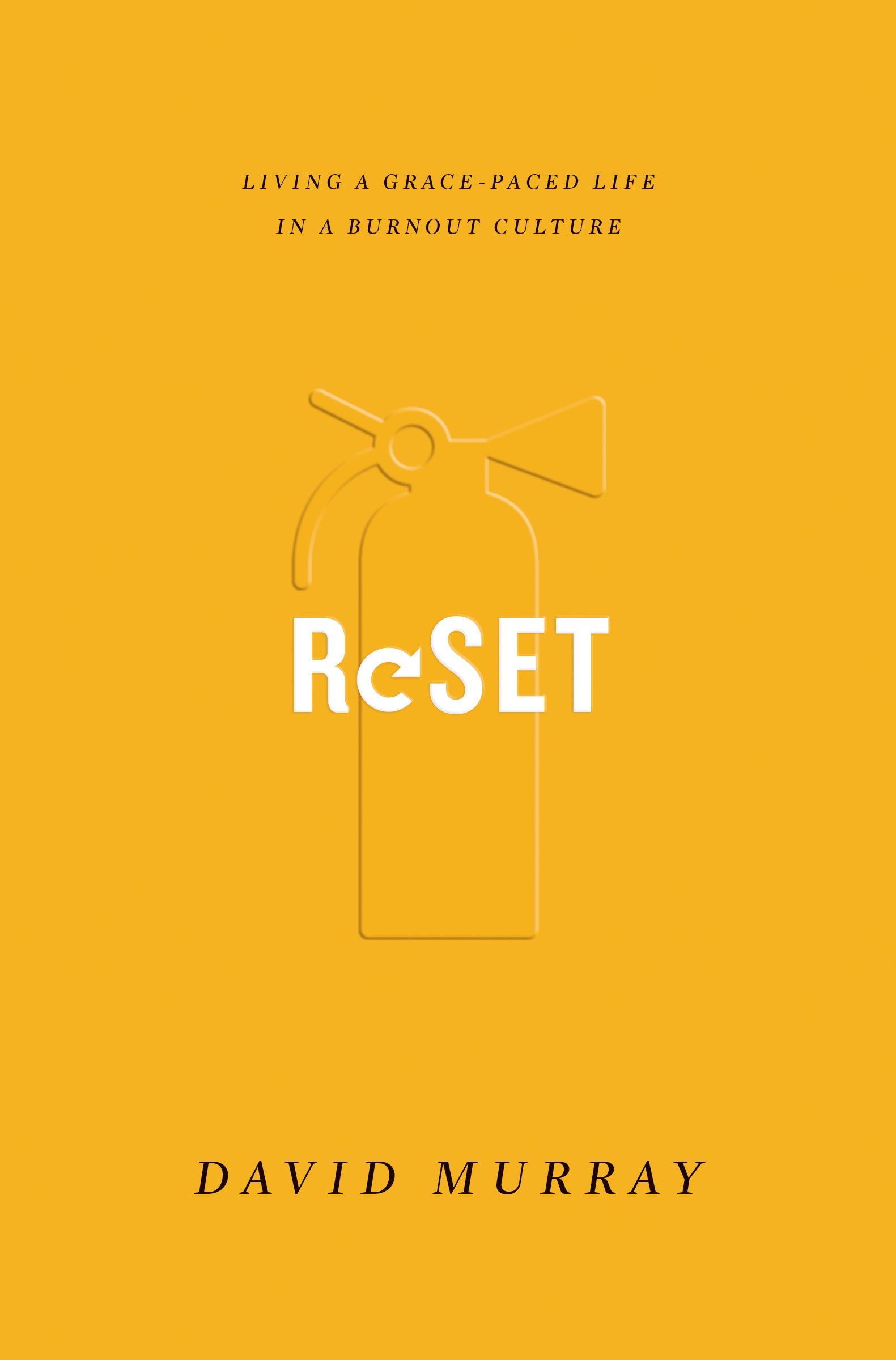 Reset: Living a Grace-Paced Life in a Burnout Culture