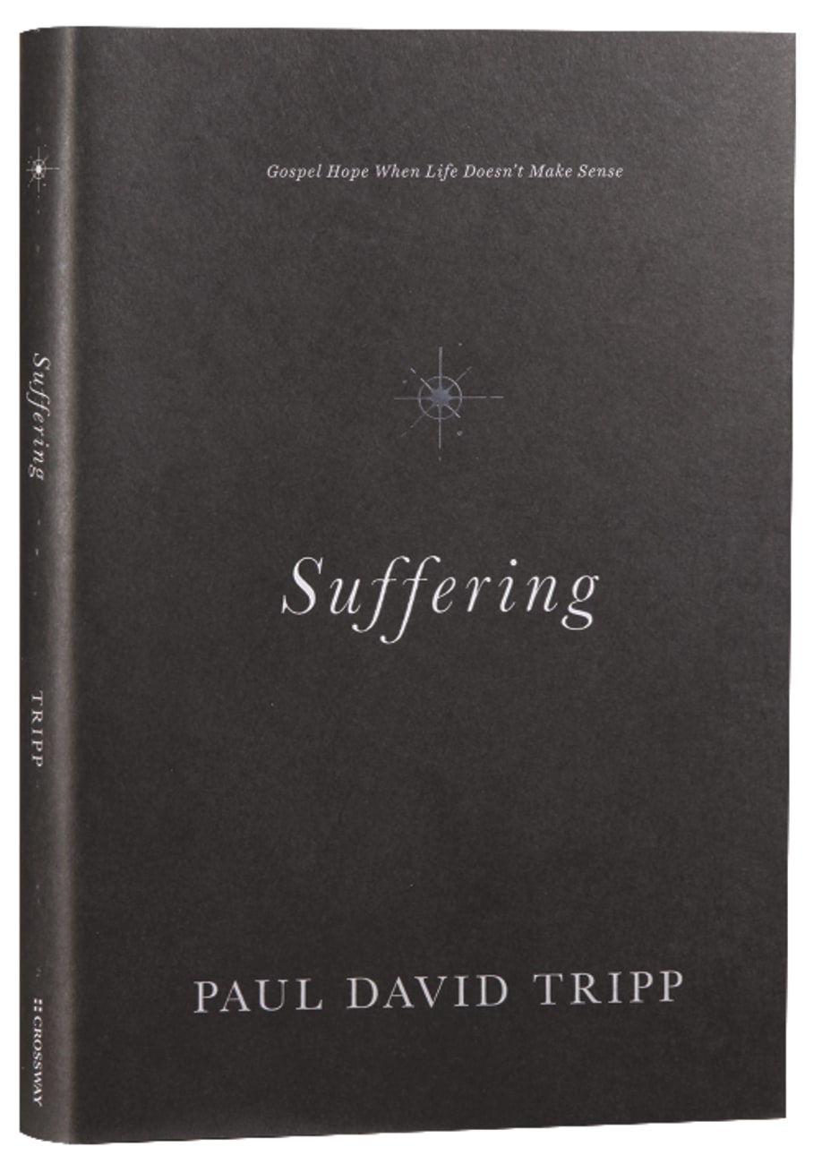 Suffering: Gospel Hope When Life Doesn't Make Sense