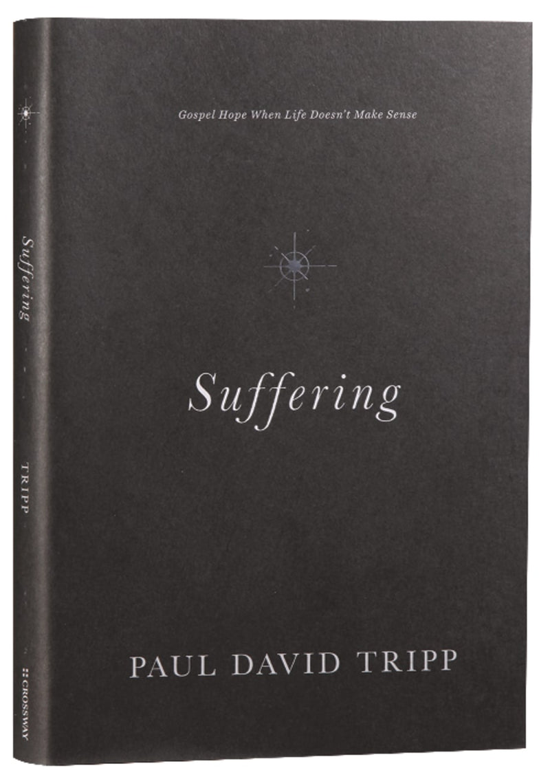 Suffering: Gospel Hope When Life Doesn&