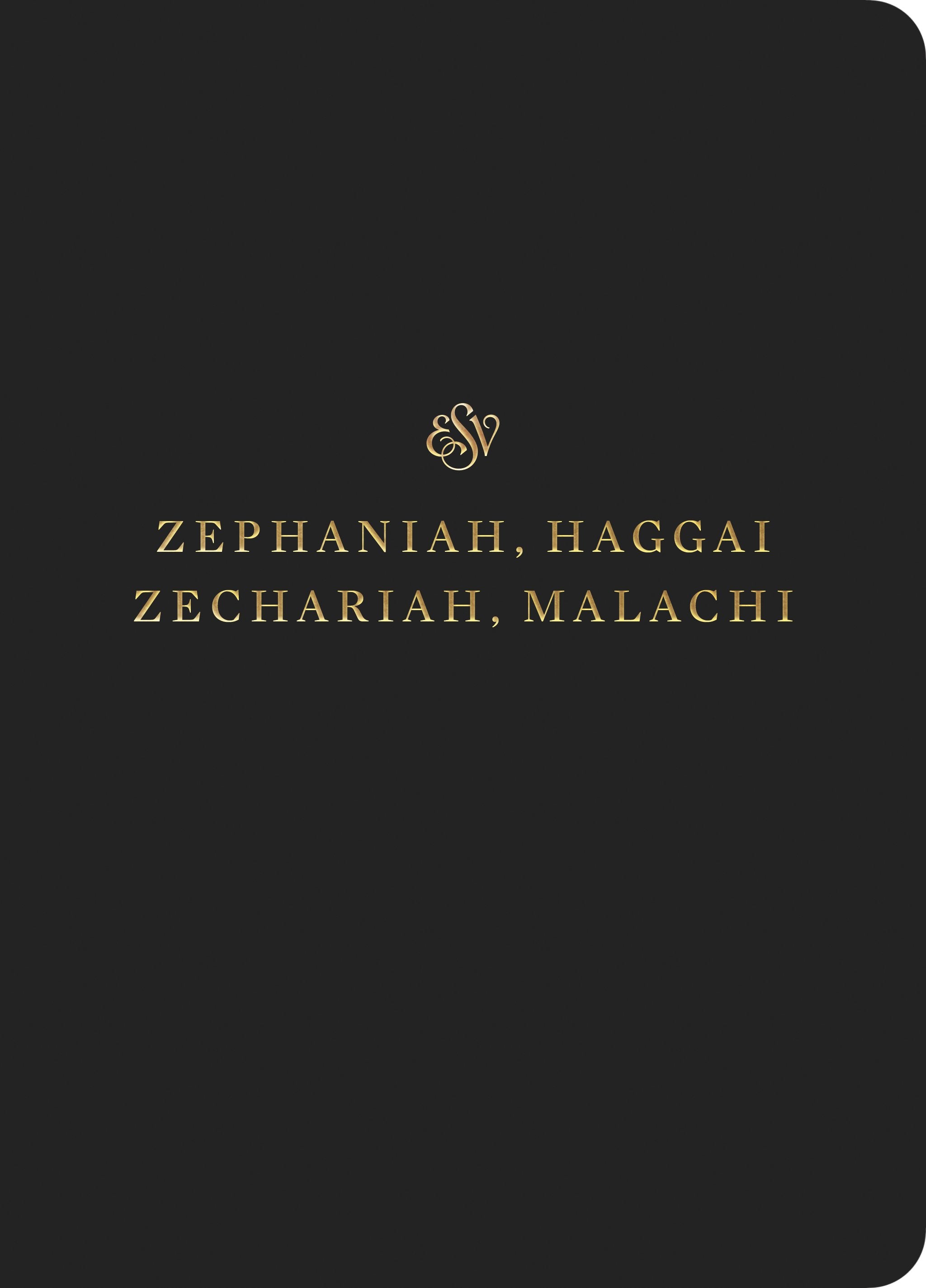 ESV Scripture Journal: Zephaniah, Haggai, Zechariah, and Malachi