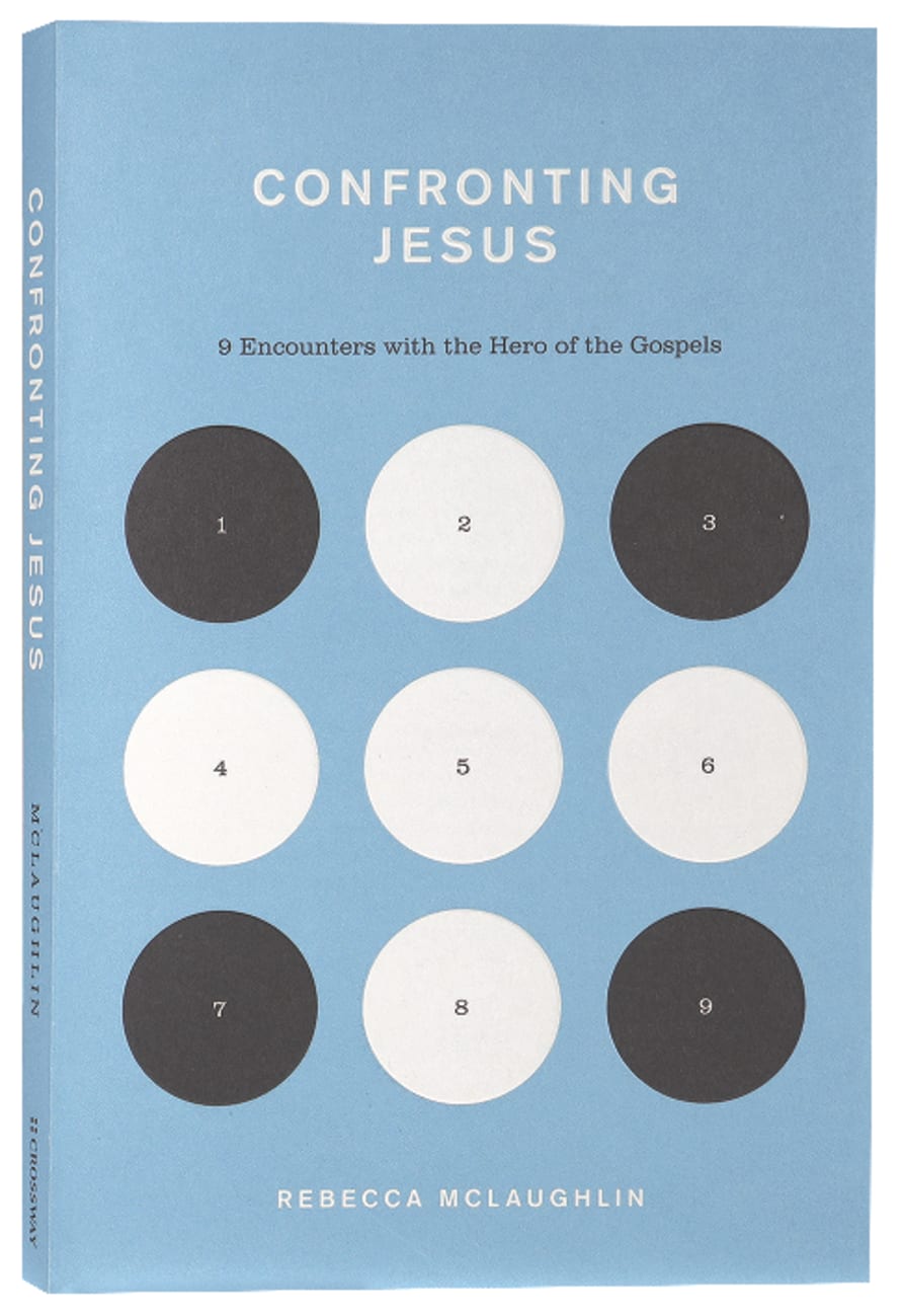 Confronting Jesus: 9 Encounters with the Hero of the Gospels