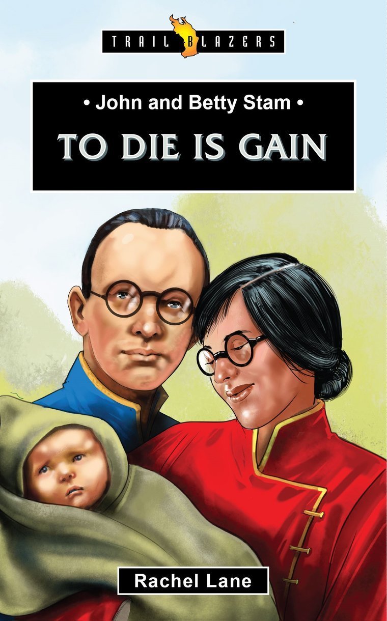 To Die Is Gain - John & Betty Stam