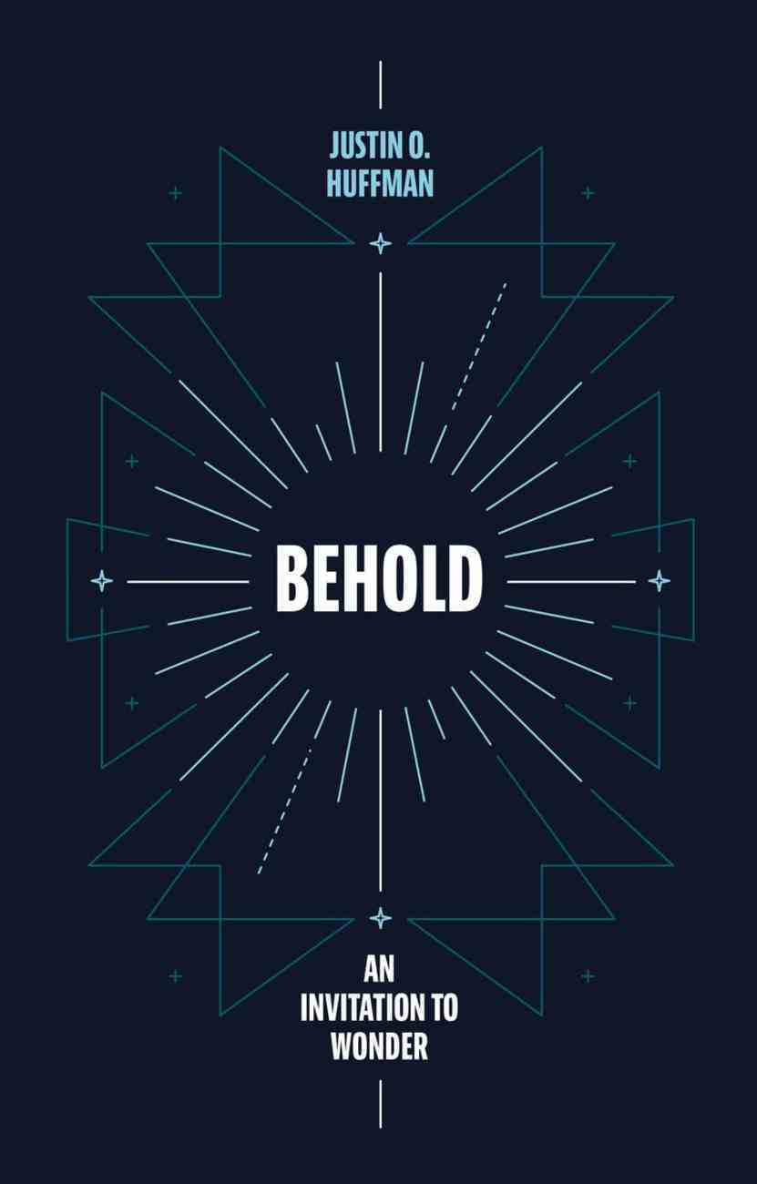 Behold: An Invitation to Wonder