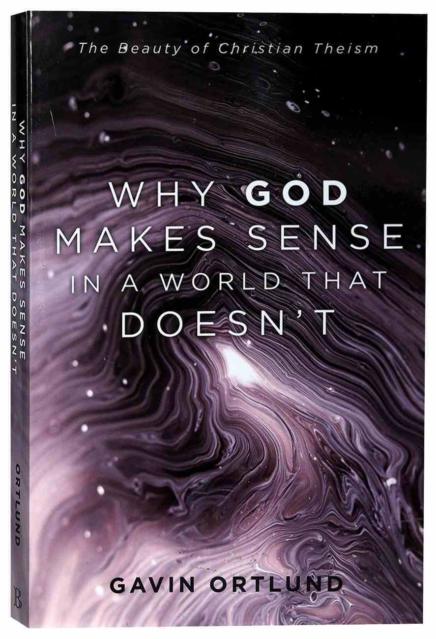 Why God Makes Sense in a World That Doesn't