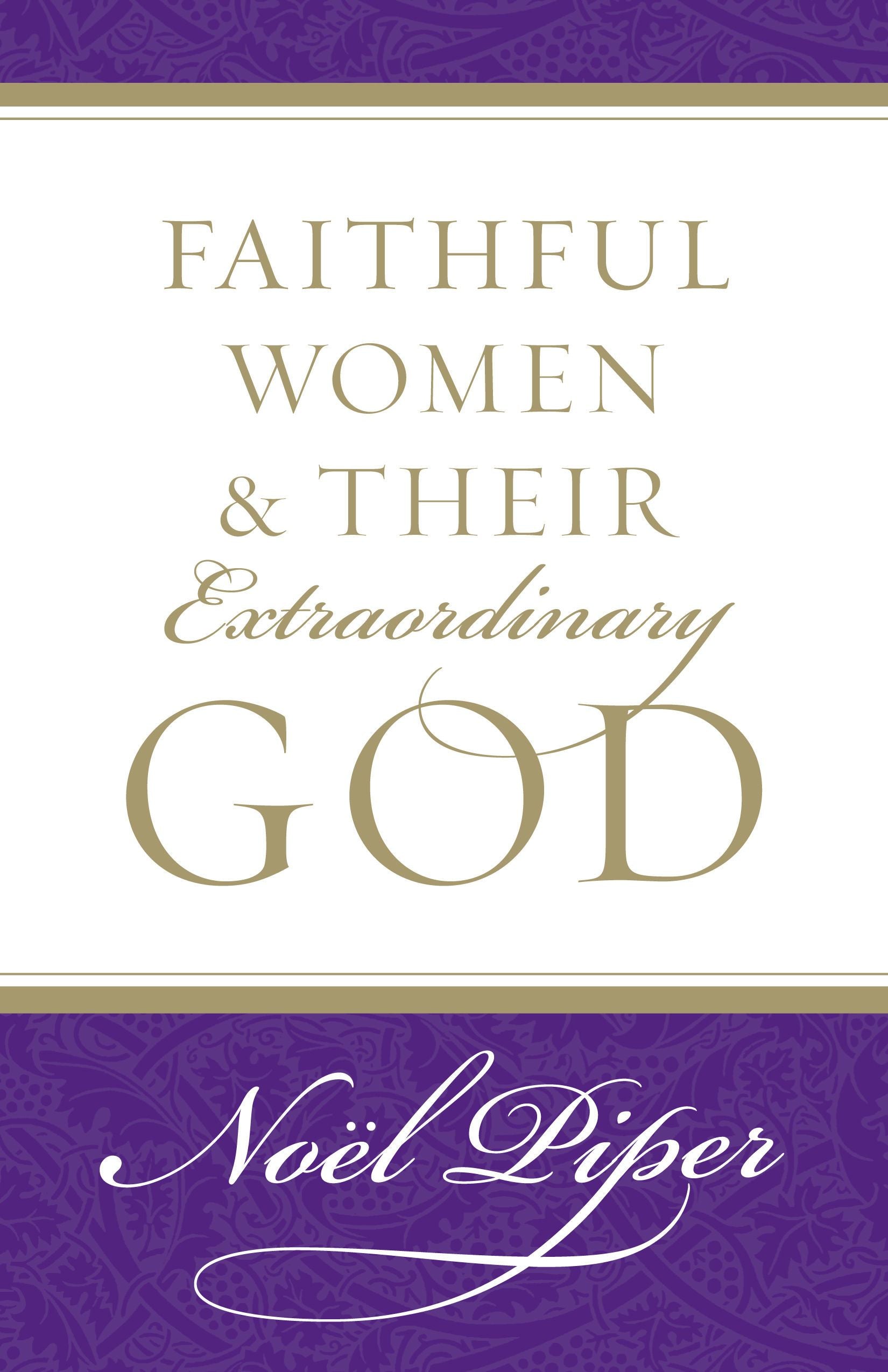 Faithful Women and their Extraordinary God