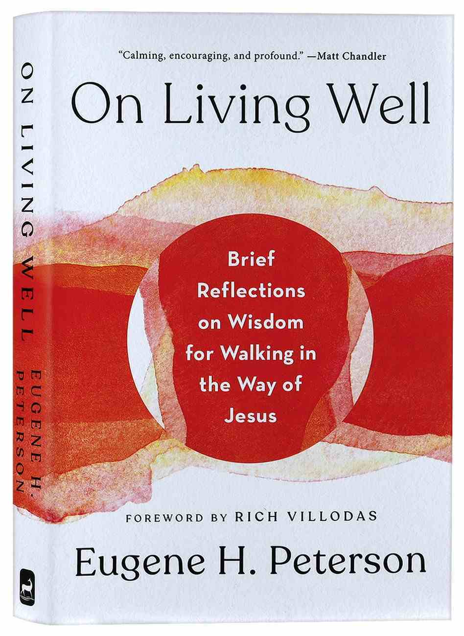 On Living Well: Brief Reflections on Wisdom For Walking in the Way of Jesus