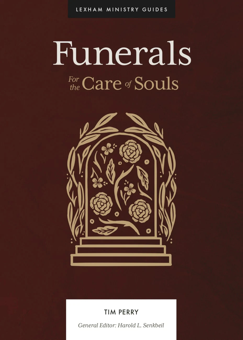 Funerals: For the Care of Souls