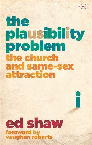 The Plausibility Problem: The Church and Same-sex Attraction