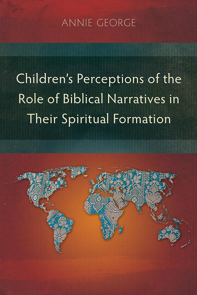 Children’s Perceptions of the Role of Biblical Narratives in Their Spiritual Formation